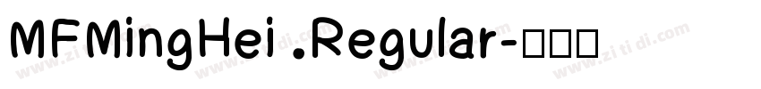 MFMingHei Regular字体转换 MFMingHei Regular字体转换